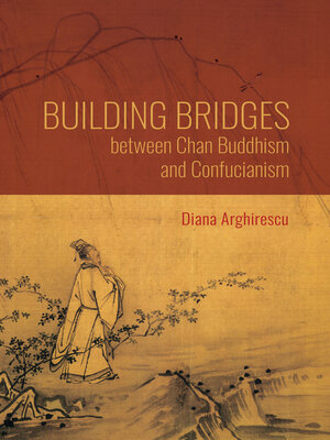 cover image of Building Bridges between Chan Buddhism and Confucianism